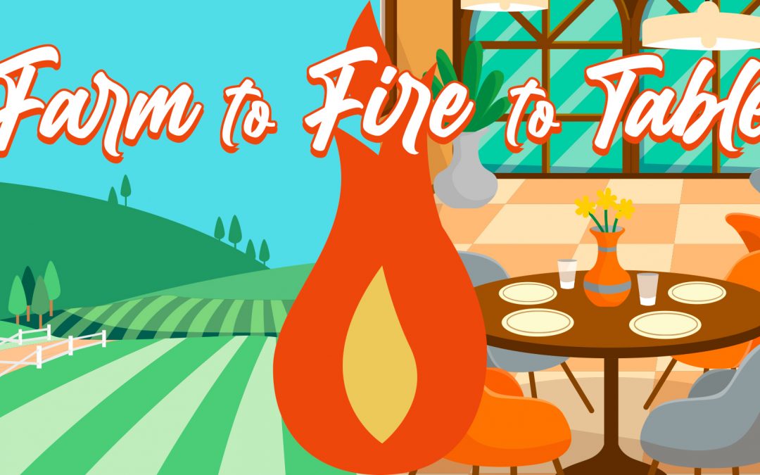 Farm to Fire to Table  – CANCELED
