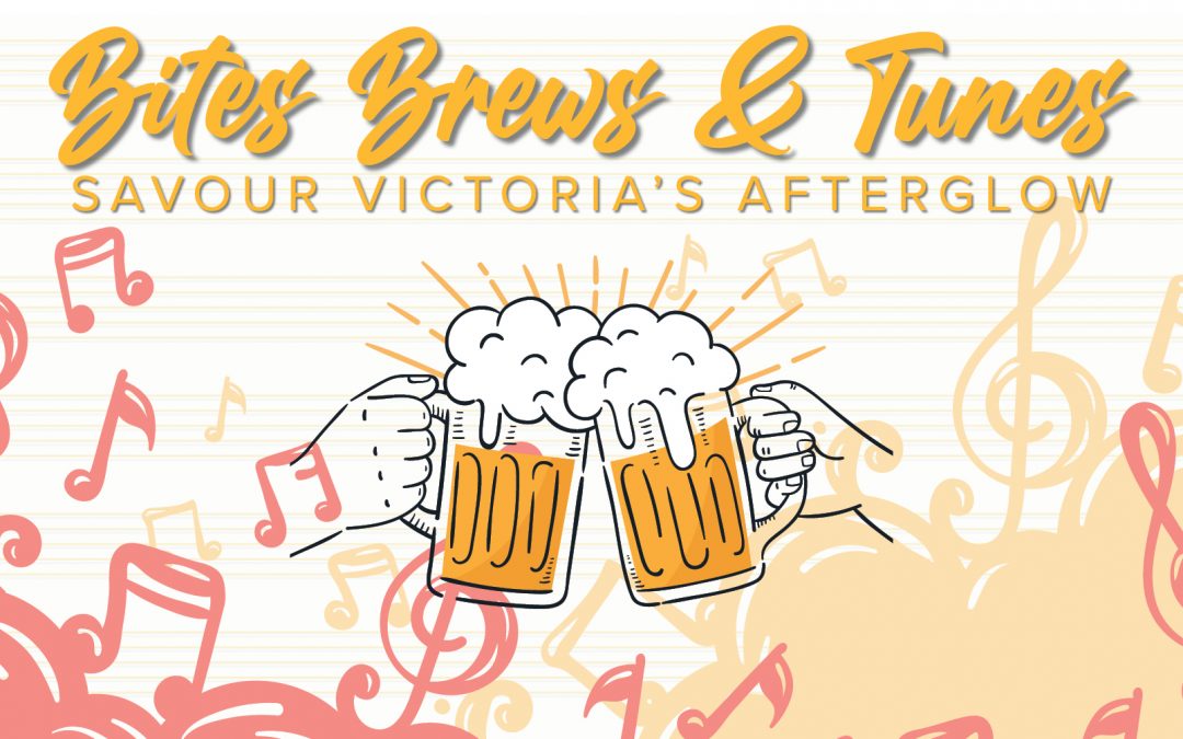 Bites, Brews & Tunes: Savour Victoria Afterglow