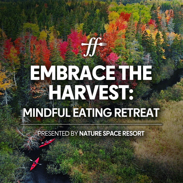 Embrace the Harvest – Mindful Eating Retreat