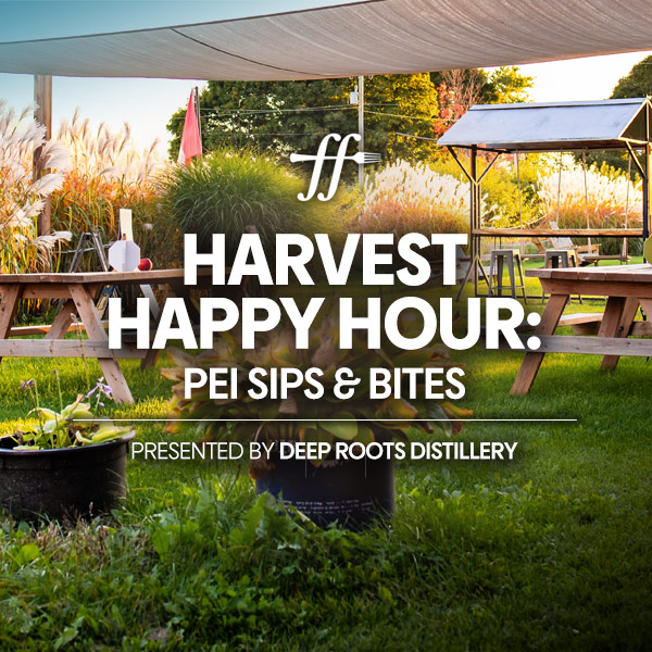 Harvest Happy Hour: PEI Sips & Bites
